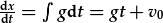 \frac{dx}{dt}=\int{gdt}=gt+v_0