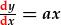 \frac{dy}{dx}=ax