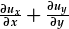 \frac{\partial u_x}{\partial x}+\frac{\partial u_y}{\partial y}