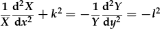 \frac{1}{X}\frac{d^2X}{dx^2}+k^2=-\frac{1}{Y}\frac{d^2Y}{dy^2}=-l^2