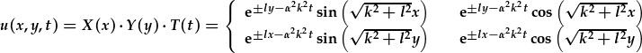 u(x,y,t)=X(x)\cdot Y(y)\cdot T(t)={e^{\pm ly-\alpha^2 k^2t}\sin(\sqrt{k^2+l^2}x);e^{\pm ly-\alpha^2 k^2t}\cos(\sqrt{k^2+l^2}x);e^{\pm lx-\alpha^2 k^2t}\sin(\sqrt{k^2+l^2}y);e^{\pm lx-\alpha^2 k^2t}\cos(\sqrt{k^2+l^2}y)}