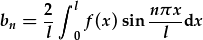 b_n=\frac{2}{l}\int_0^lf(x)\sin{\frac{n\pi x}{l}}dx