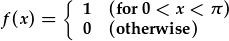 f(x)={1 (for 0\lt x\lt\pi); 0 (otherwise)}