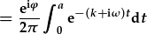 =\frac{{\rm e}^{{\rm i}\phi}}{2\pi}\int_0^a{\rm e}^{-(k+{\rm i}\omega)t}{\rm d}t