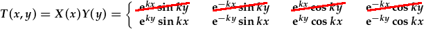 T(x,y)=X(x)Y(y)=e^{ky}\sin{kx};e^{-ky}\sin{kx};e^{ky}\cos{kx};e^{-ky}\cos{kx}}