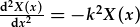 \frac{d^2X(x)}{dx^2}=-k^2X(x)