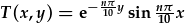 T(x,y)=e^{-\frac{n\pi}{10}y}\sin{\frac{n\pi}{10}x}