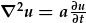 \nabla^2u=a\frac{\partial u}{\partial t}