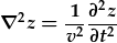 \del^2z=\frac{1}{v^2}\frac{\partial^2z}{\partial t^2}