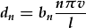 d_n=b_n\frac{n\pi v}{l}