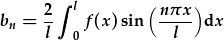 b_n=\frac{2}{l}\int_0^lf(x)\sin{\frac{n\pi x}{l}}dx