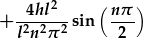 +\frac{4hl^2}{l^2n^2\pi^2}\sin{(\frac{n\pi}{2})}